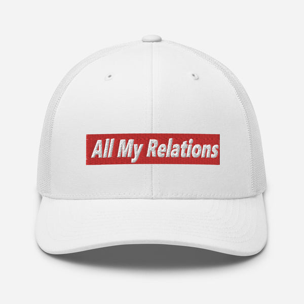 All My Relations Trucker Cap