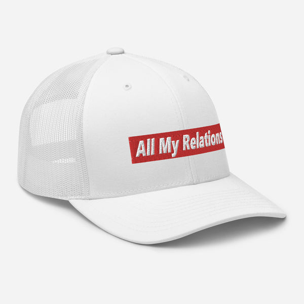 All My Relations Trucker Cap